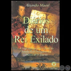 DIRIOS DE UN REI EXILADO - Autor: ALEJANDRO MACIEL - Ao 2012